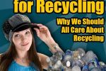The Reasons for Recycling – Why We Should All Care About Recycling the arguments made for recycling 300x300