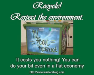 Recycle and respect the environment is the message on this image.