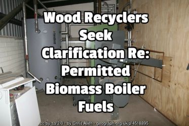 Wood Recyclers Seek Clarification Re: Permitted Biomass Boiler Fuels