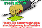 Renewable Energy Trends Of 2019 New Battery designs are one predicted renewable energy trend of 2019.