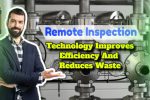 Remote Inspection Technology Improves Efficiency And Reduces Waste Image with text: "Remote inspection technology".