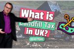 What is Landfill Tax in UK? and How Much is it in 2021? Image text: "What is Landfill Tax in UK?".