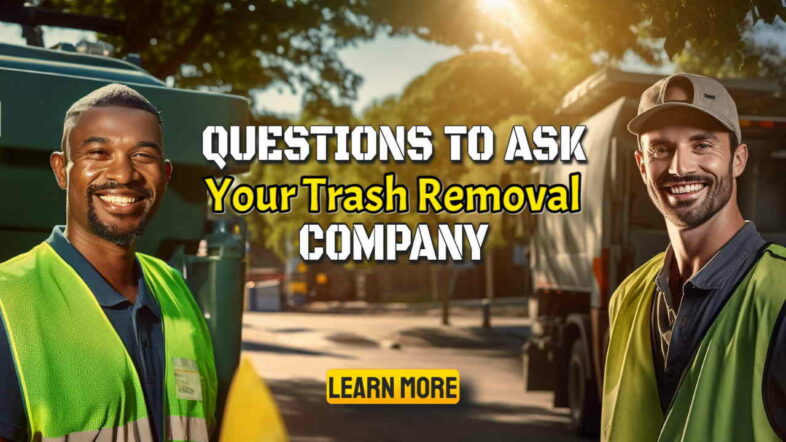 Questions to ask your trash removal company
