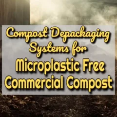 Featured image for the article titled: "Compost Depackaging Systems for Microplastic Free Commercial Compost".