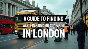 Image with the text: A Guide to Finding Waste Management Companies in London