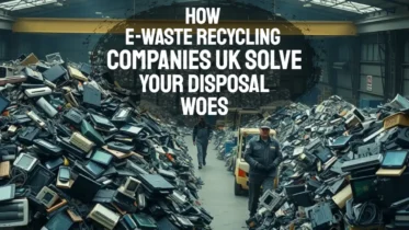 Featured image for the article: "How e-Waste Recycling Companies UK Solve Your Disposal Woes."