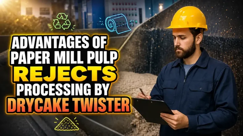 Featured image with the text: Advantages of Paper Mill Pulp Rejects Processing by the Drycake Twister Separator.